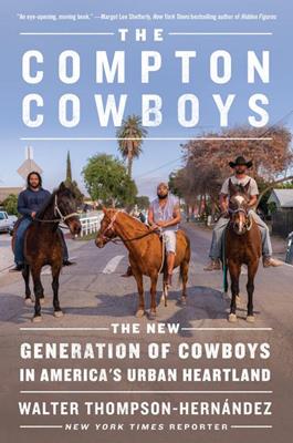 COMPTON COWBOYS, THE: NEW GENERATION OF COWBOYS IN AMERICA'S