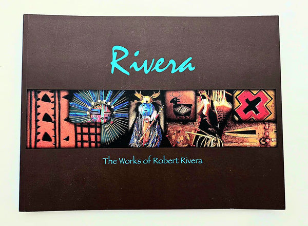 Rivera the Works of Robert Rivera  - Robert Rivera